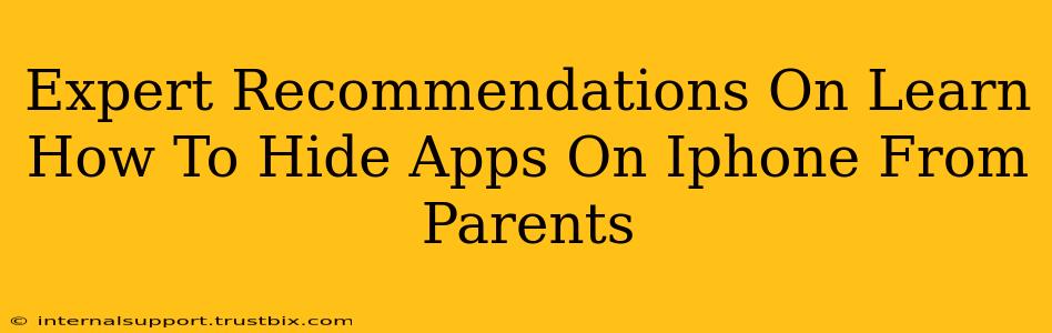 Expert Recommendations On Learn How To Hide Apps On Iphone From Parents