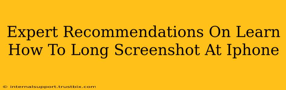 Expert Recommendations On Learn How To Long Screenshot At Iphone