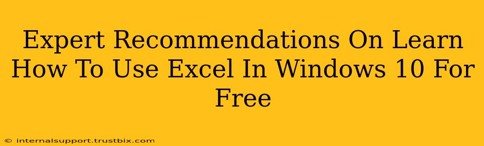 Expert Recommendations On Learn How To Use Excel In Windows 10 For Free