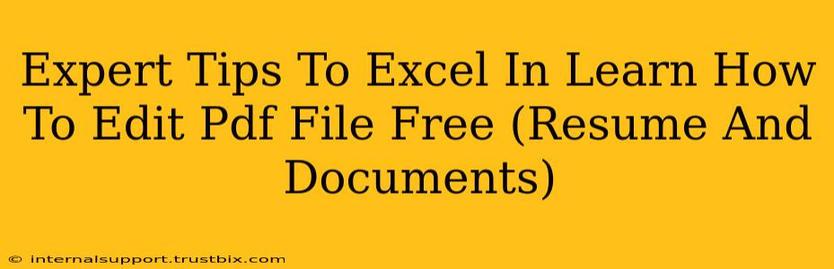 Expert Tips To Excel In Learn How To Edit Pdf File Free (Resume And Documents)