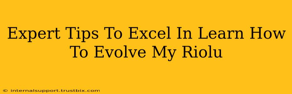 Expert Tips To Excel In Learn How To Evolve My Riolu