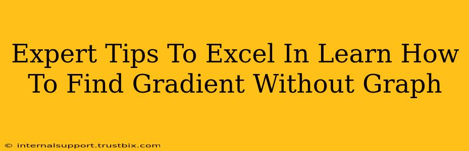 Expert Tips To Excel In Learn How To Find Gradient Without Graph