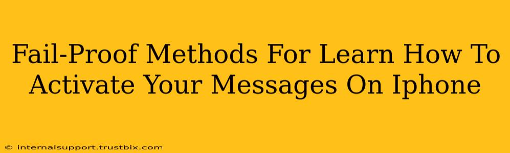 Fail-Proof Methods For Learn How To Activate Your Messages On Iphone