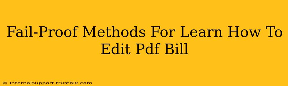 Fail-Proof Methods For Learn How To Edit Pdf Bill