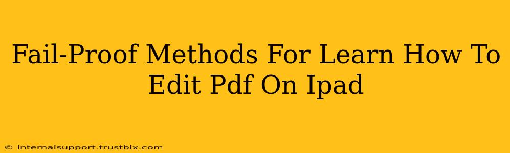 Fail-Proof Methods For Learn How To Edit Pdf On Ipad