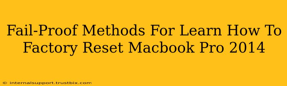 Fail-Proof Methods For Learn How To Factory Reset Macbook Pro 2014