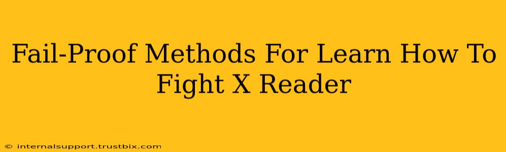 Fail-Proof Methods For Learn How To Fight X Reader