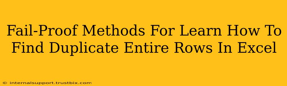 Fail-Proof Methods For Learn How To Find Duplicate Entire Rows In Excel