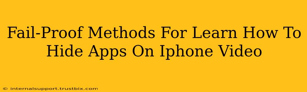 Fail-Proof Methods For Learn How To Hide Apps On Iphone Video