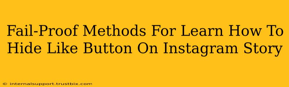 Fail-Proof Methods For Learn How To Hide Like Button On Instagram Story