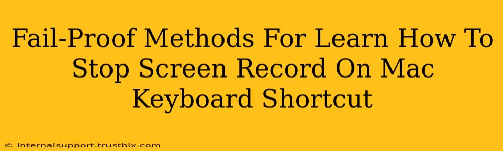 Fail-Proof Methods For Learn How To Stop Screen Record On Mac Keyboard Shortcut