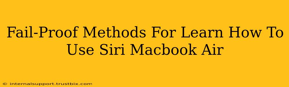 Fail-Proof Methods For Learn How To Use Siri Macbook Air