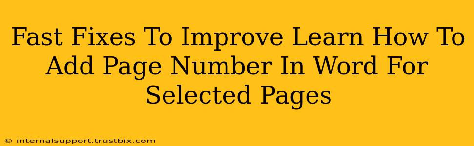 Fast Fixes To Improve Learn How To Add Page Number In Word For Selected Pages