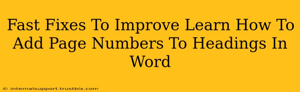 Fast Fixes To Improve Learn How To Add Page Numbers To Headings In Word