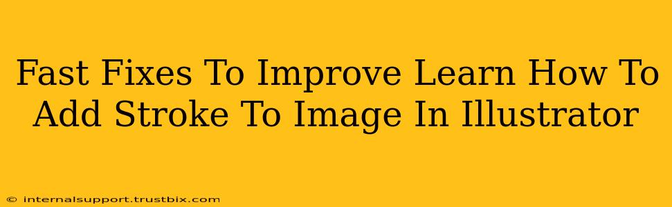 Fast Fixes To Improve Learn How To Add Stroke To Image In Illustrator