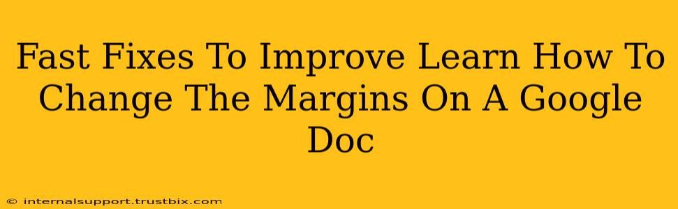 Fast Fixes To Improve Learn How To Change The Margins On A Google Doc