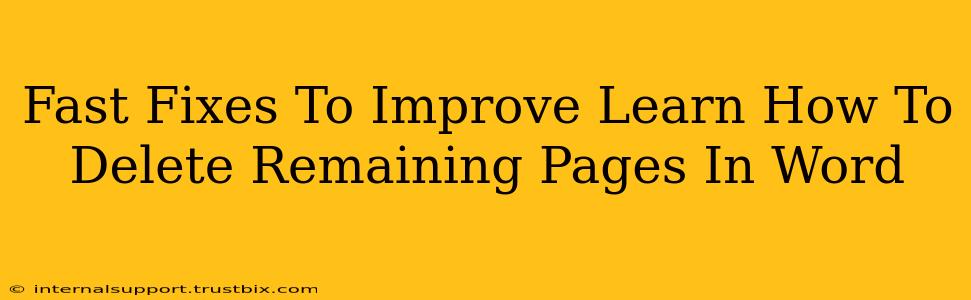 Fast Fixes To Improve Learn How To Delete Remaining Pages In Word