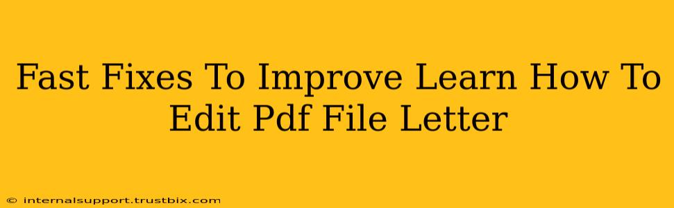 Fast Fixes To Improve Learn How To Edit Pdf File Letter