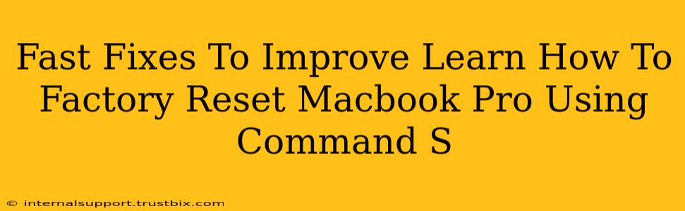 Fast Fixes To Improve Learn How To Factory Reset Macbook Pro Using Command S