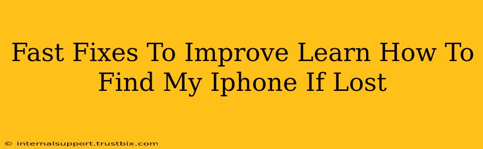 Fast Fixes To Improve Learn How To Find My Iphone If Lost