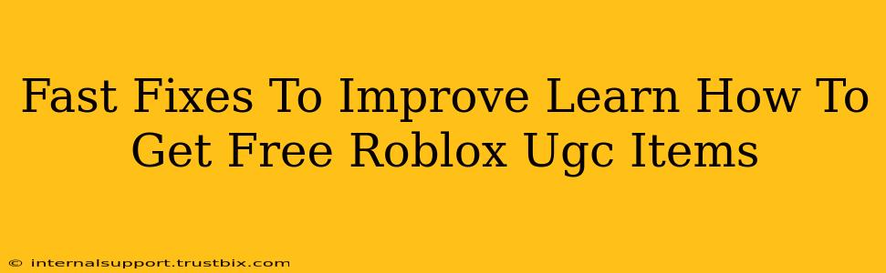 Fast Fixes To Improve Learn How To Get Free Roblox Ugc Items