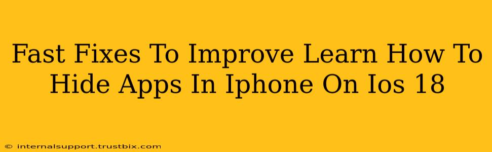 Fast Fixes To Improve Learn How To Hide Apps In Iphone On Ios 18