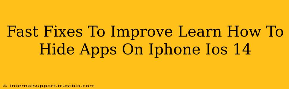 Fast Fixes To Improve Learn How To Hide Apps On Iphone Ios 14