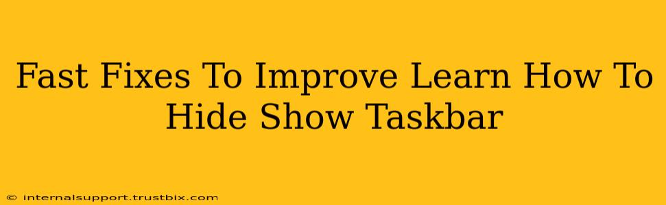 Fast Fixes To Improve Learn How To Hide Show Taskbar