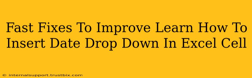 Fast Fixes To Improve Learn How To Insert Date Drop Down In Excel Cell