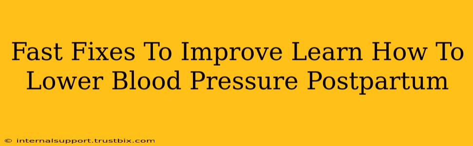 Fast Fixes To Improve Learn How To Lower Blood Pressure Postpartum