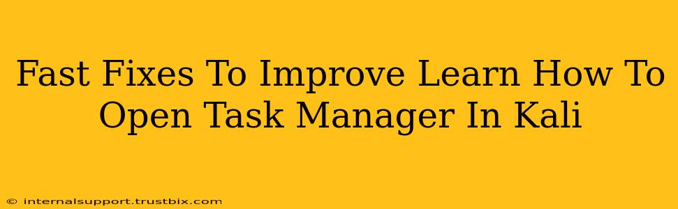 Fast Fixes To Improve Learn How To Open Task Manager In Kali