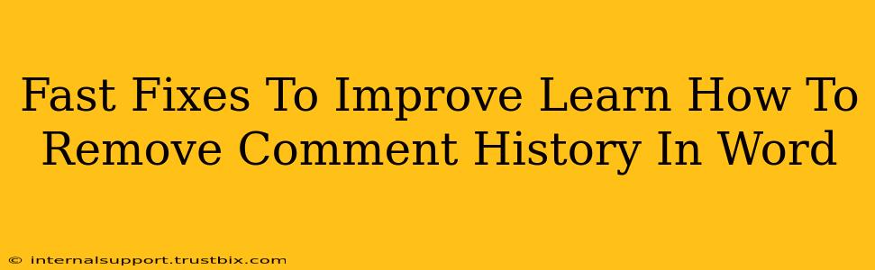 Fast Fixes To Improve Learn How To Remove Comment History In Word