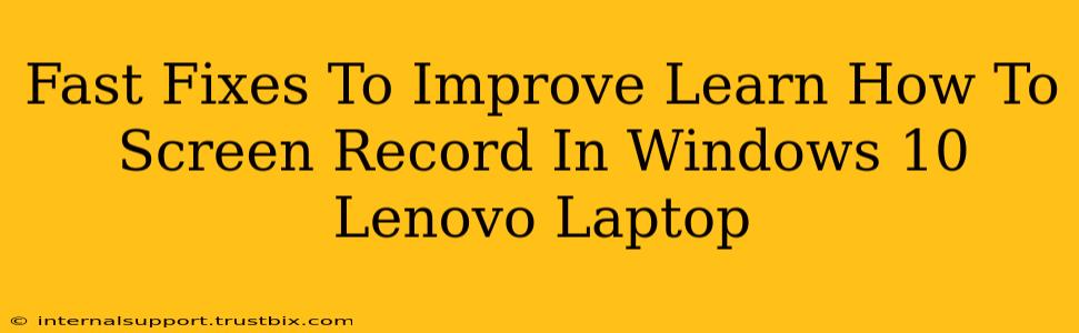 Fast Fixes To Improve Learn How To Screen Record In Windows 10 Lenovo Laptop