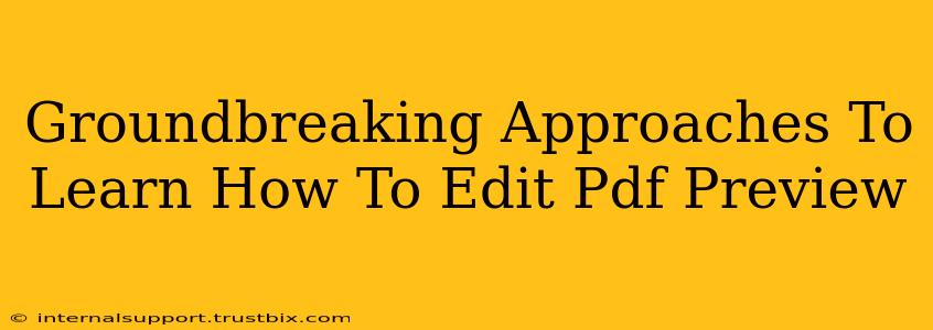 Groundbreaking Approaches To Learn How To Edit Pdf Preview