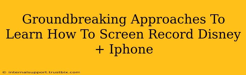 Groundbreaking Approaches To Learn How To Screen Record Disney+ Iphone