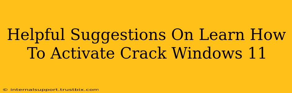 Helpful Suggestions On Learn How To Activate Crack Windows 11