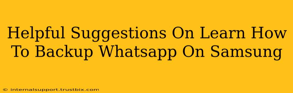 Helpful Suggestions On Learn How To Backup Whatsapp On Samsung