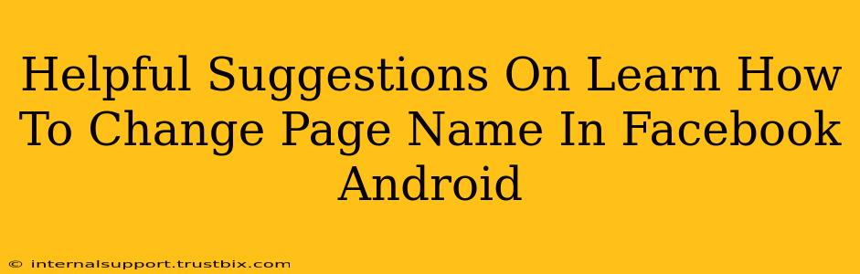 Helpful Suggestions On Learn How To Change Page Name In Facebook Android