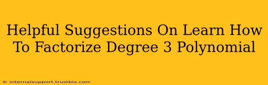 Helpful Suggestions On Learn How To Factorize Degree 3 Polynomial