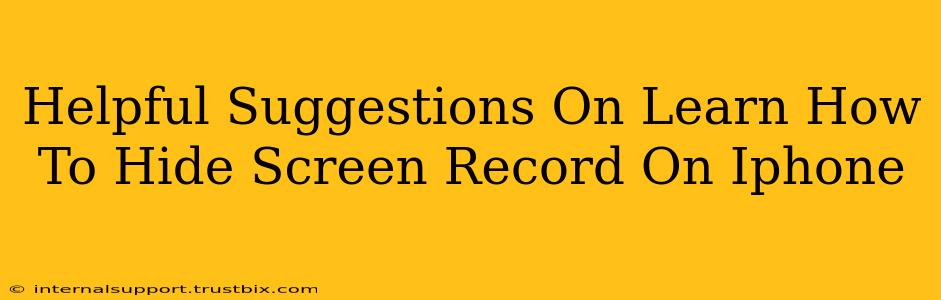 Helpful Suggestions On Learn How To Hide Screen Record On Iphone