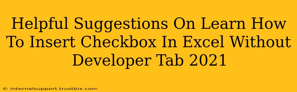 Helpful Suggestions On Learn How To Insert Checkbox In Excel Without Developer Tab 2021