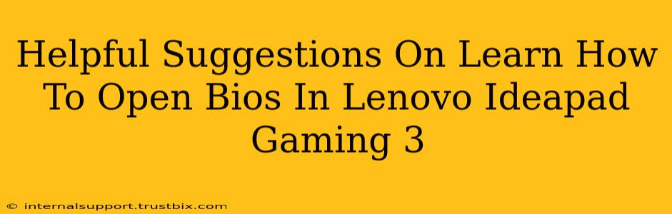 Helpful Suggestions On Learn How To Open Bios In Lenovo Ideapad Gaming 3