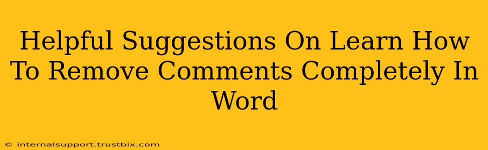 Helpful Suggestions On Learn How To Remove Comments Completely In Word