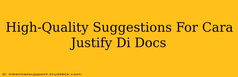 High-Quality Suggestions For Cara Justify Di Docs