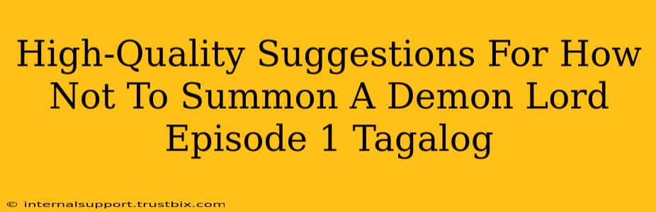 High-Quality Suggestions For How Not To Summon A Demon Lord Episode 1 Tagalog