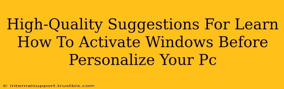 High-Quality Suggestions For Learn How To Activate Windows Before Personalize Your Pc