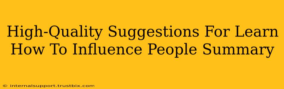 High-Quality Suggestions For Learn How To Influence People Summary