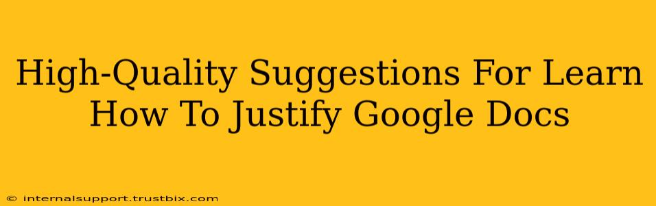 High-Quality Suggestions For Learn How To Justify Google Docs