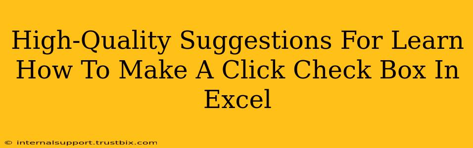 High-Quality Suggestions For Learn How To Make A Click Check Box In Excel