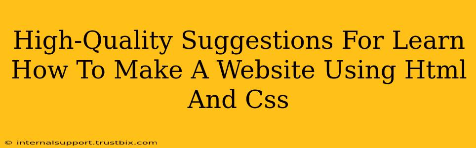 High-Quality Suggestions For Learn How To Make A Website Using Html And Css